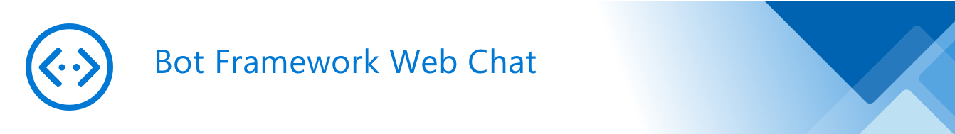 /images/BotFrameworkWebChat_header.png /images/BotFrameworkWebChat_header.png